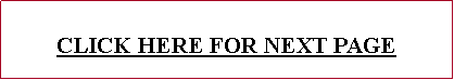 Text Box: CLICK HERE FOR NEXT PAGE
