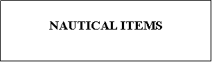Text Box: NAUTICAL ITEMS
