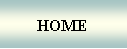 Text Box: HOME