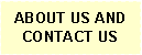 Text Box: ABOUT US AND CONTACT US