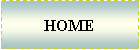 Text Box: HOME