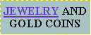 Text Box: JEWELRY AND GOLD COINS